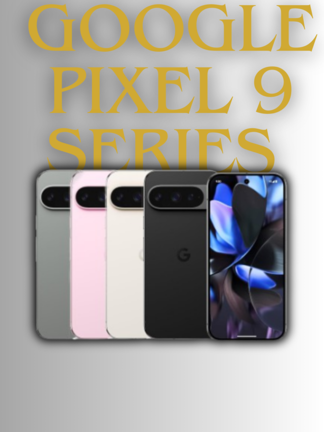 Google Pixel 9 Series : Unveiling the Future